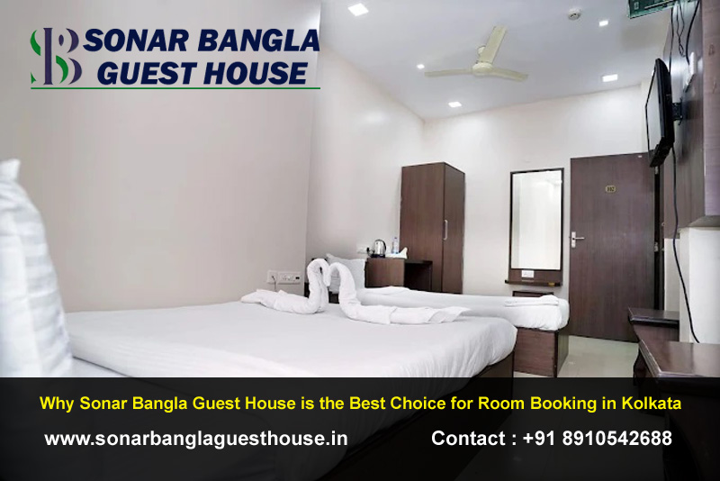 Why Sonar Bangla Guest House is the Best Choice for Room Booking in Kolkata