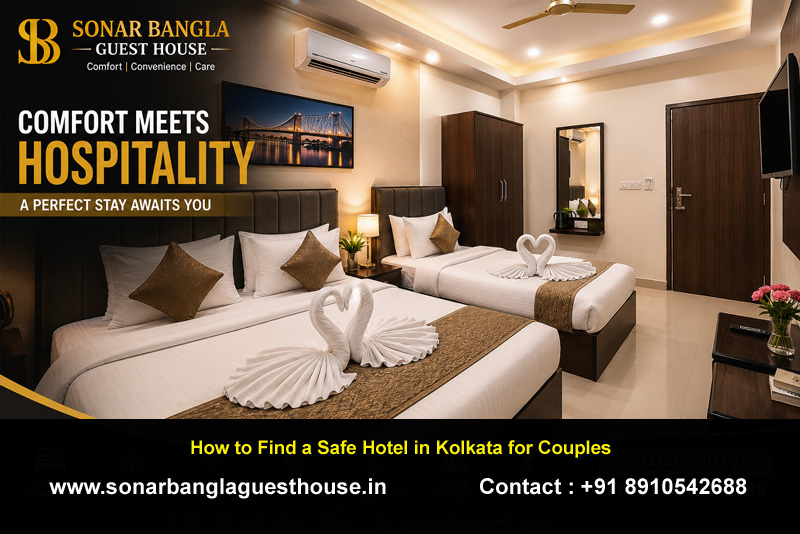 How to Find a Safe Hotel in Kolkata for Couples